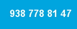 938 778 81 47